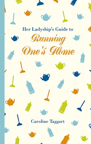 Download Her Ladyship's Guide to Running One's Home (National Trust History & Heritage) Download Her Ladyship's Guide to Running One's Home (National Trust History & Heritage)