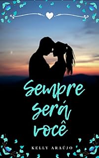 Livro Sempre será Você (Desafios do amor Livro 2)
