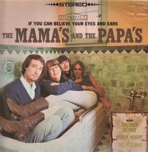 Mamas And The Papas, The - If You Can Believe Your Eyes and Ears - Zortam Music