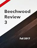 Beechwood Review 3: Fall 2017 by Richard Heby, Colette Love Hilliard