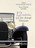 12 voitures qui ont changé l'Histoire by