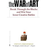 The War of Art: Break Through the Blocks and Win Your Inner Creative Battles