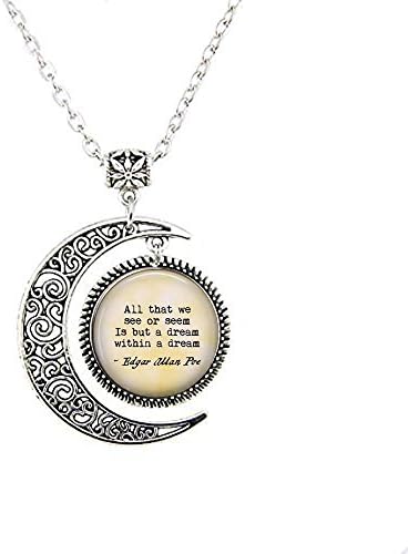 hars Edgar Allan Poe All That we See or Seem is but a Dream Within a Dream - Poe Quote Pendant - Poem Jewelry - Poe Necklace - Dream Moon Necklace