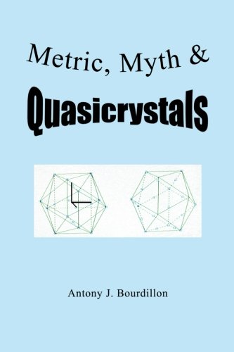 METRIC, MYTH & QUASICRYSTALS