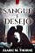 Livro Sangue Ɇ Desejo: Quando o Amor Se Torna o Nosso Maior Pecado - Parte 1