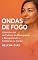 Livro ONDAS DE FOGO : Lidando com os Calores da Menopausa e Recuperando o Conforto no Corpo (Coleção Menopausa com Alma)
