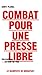 Combat pour une presse libre (French Edition) by 