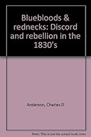 Bluebloods & rednecks: Discord and rebellion in the 1830s 1896182453 Book Cover