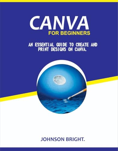 Mua CANVA FOR BEGINNERS : AN ESSENTIAL GUIDE TO CREATE AND PRINT ...