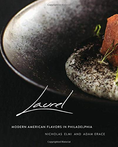 [D.o.w.n.l.o.a.d] Laurel: Modern American Flavors in Philadelphia [R.A.R]