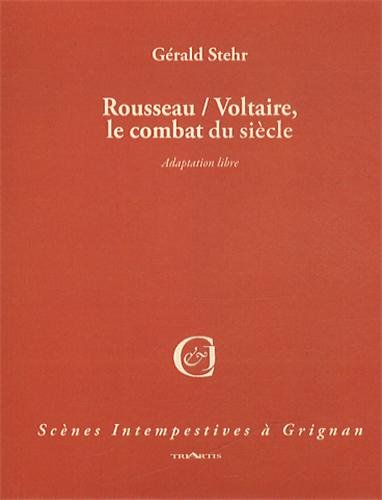 Rousseau-Voltaire, le combat du siècle