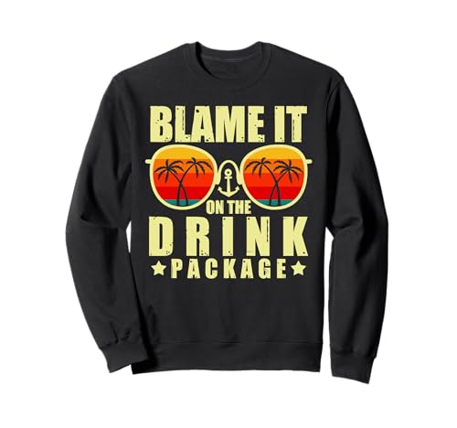 Blame It On Drink Package Funny Cruise Beach Trip 2025 Retro Sweatshirt