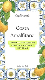 Livro Costa Amalfitana: Labirinto de segredos verticais, aromas e histórias (Explorando)
