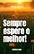 Livro Sempre espere o melhor!