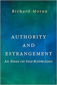 Richard moran authority amp estrangement an essay on self knowledge 02 picture