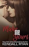 "Make Me Yours (Unravel Me)" av Kendall Ryan