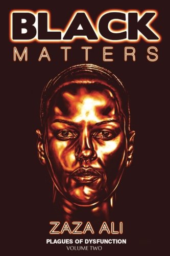 Black Matters, Volume II: Plagues Of Dysfunction (Volume 2)
