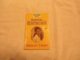 Front cover for the book Hospital Heartbreaker by Bridget Thorn