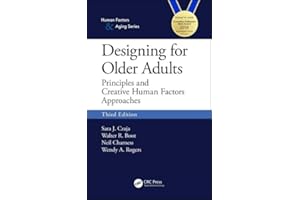 Designing for Older Adults: Principles and Creative Human Factors Approaches, Third Edition