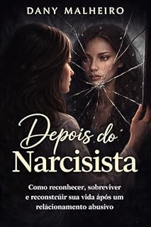 Livro Depois do Narcisista: Como reconhecer, sobreviver e reconstruir sua vida após um relacionamento abusivo
