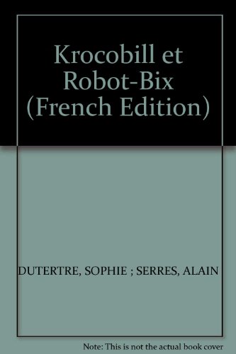 Krocobill et Robot-Bix