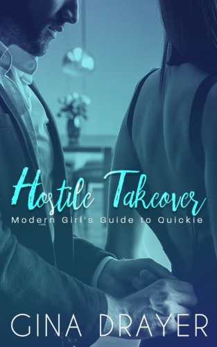 Hostile Takeover Modern Girl S Quickie Drayer Gina 9781974221004 Amazon Com Books