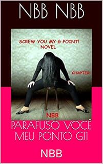 Livro PARAFUSO VOCÊ MEU PONTO G!1: NBB