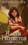 Harem Protector : A litrpg men's fantasy