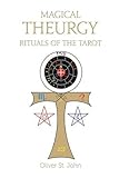 Magical Theurgy - Rituals of the Tarot