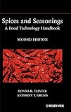 Spices and Seasonings: A Food Technology Handbook by 