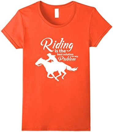 Womens Riding Is The Best Solution To Any Problem Horse T-Shirt Large Orange