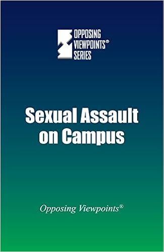 Sexual Assault on Campus (Opposing Viewpoints)