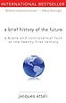 A Brief History of the Future: A Brave and Controversial Look at the Twenty-First Century