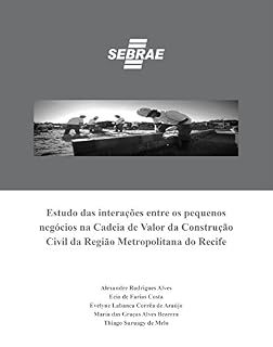 Livro Estudo das interações entre os pequenos negócios na Cadeia de Valor da Construção Civil da Região Metropolitana do Recife