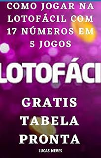 Livro LOTOFACIL FACIL: JOGUE 17 DEZENAS EM 5 JOGOS SIMPLES