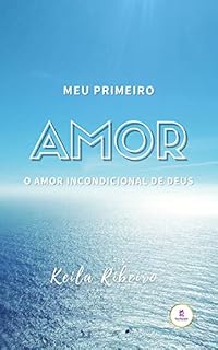 Livro Meu Primeiro Amor: O Amor Incondicional de Deus