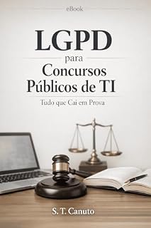 LGPD para Concursos Públicos de TI: Tudo que Cai em Prova (TI para Concursos Público)