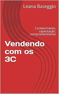 Livro Vendendo com os 3C: Conhecimento, capacitação, comprometimento