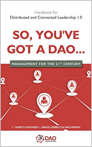 SO, YOU'VE GOT A DAO ...: MANAGEMENT FOR THE 21ST CENTURY by [Rachmany, Grace, Houwen, Marco]