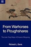 Richard L. Davis, "From Warhorses to Ploughshares: The Later Tang Reign of Emperor Mingzong" (Hong Kong UP, 2015)