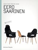 Eero Saarinen: Objects and Furniture Design: By Architects Series by 
