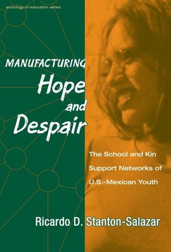 Manufacturing Hope and Despair : The School and Kin...