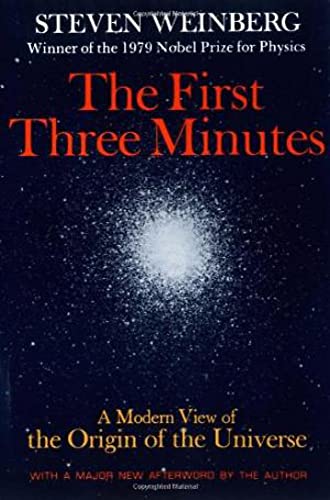 The First Three Minutes: A Modern View Of The Origin Of The Universe cover