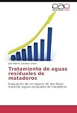 Image de Tratamiento de aguas residuales de mataderos: Evaluación de un reactor de dos fases tratando aguas residuales de mataderos (Spanish Edition)