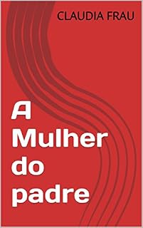 Livro A Mulher do padre: O acaso pode te fazer errar o alvo