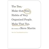 The Ten, Make That Nine, Habits of Very Organized People. Make That Ten.: The Tweets of Steve Martin