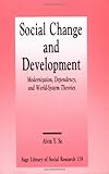 Social Change and Development: Modernization, Dependency and World-System Theories (SAGE Library of Social Research)