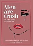 Men are Trash: The end of him and beginning of you