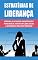 Livro Estratégias de Liderança: Aprenda os 5 passos indispensáveis para você se tornar um líder eficaz a ser seguido pelo seu mercado!