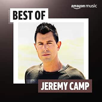 Best Of Jeremy Camp By Jeremy Camp On Amazon Music Amazon Com